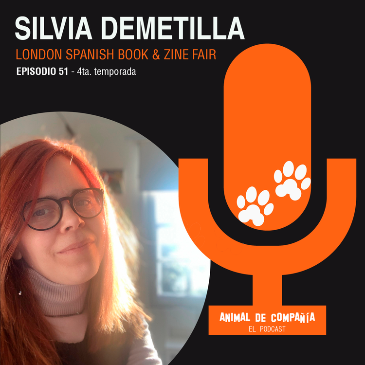 cover art for S4 Ep51: Silvia Demetilla - London Spanish Book & Zine Fair