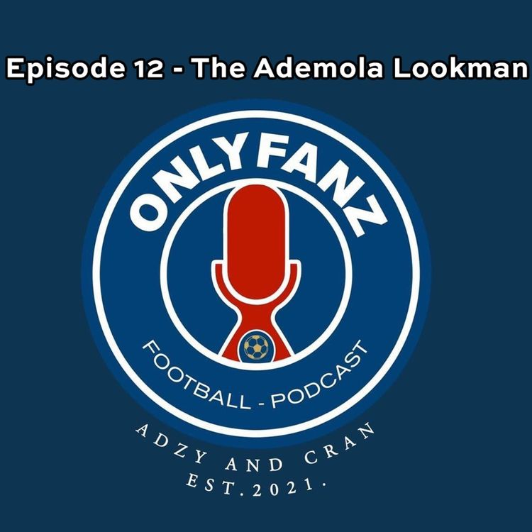 cover art for S2 Episode 12 - The Ademola Lookman