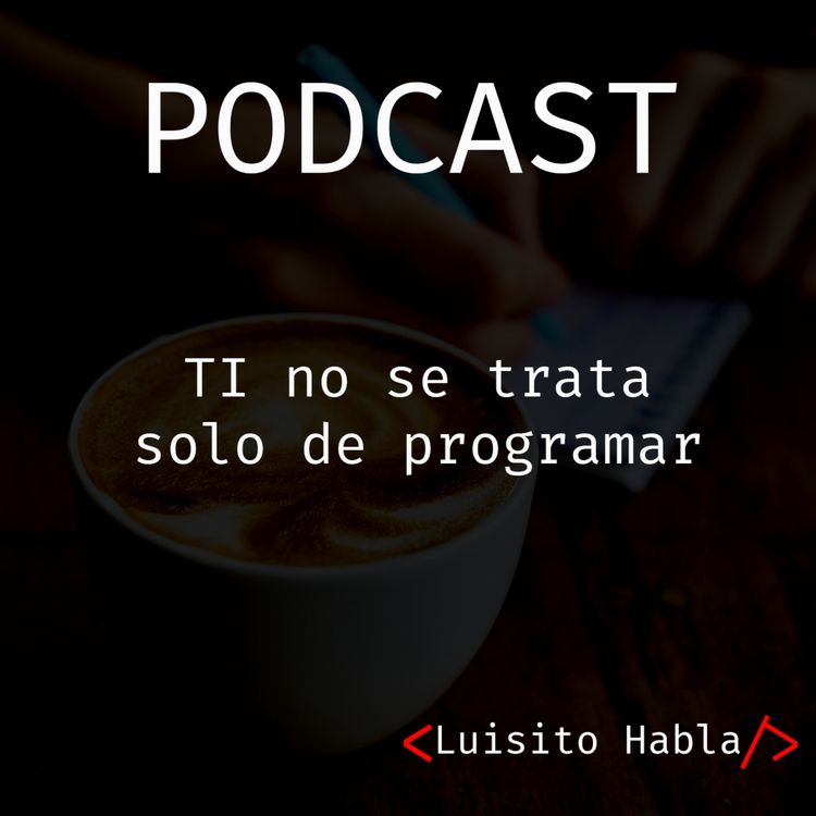 cover art for Y es que hablar de TI o programación no siempre es codigo