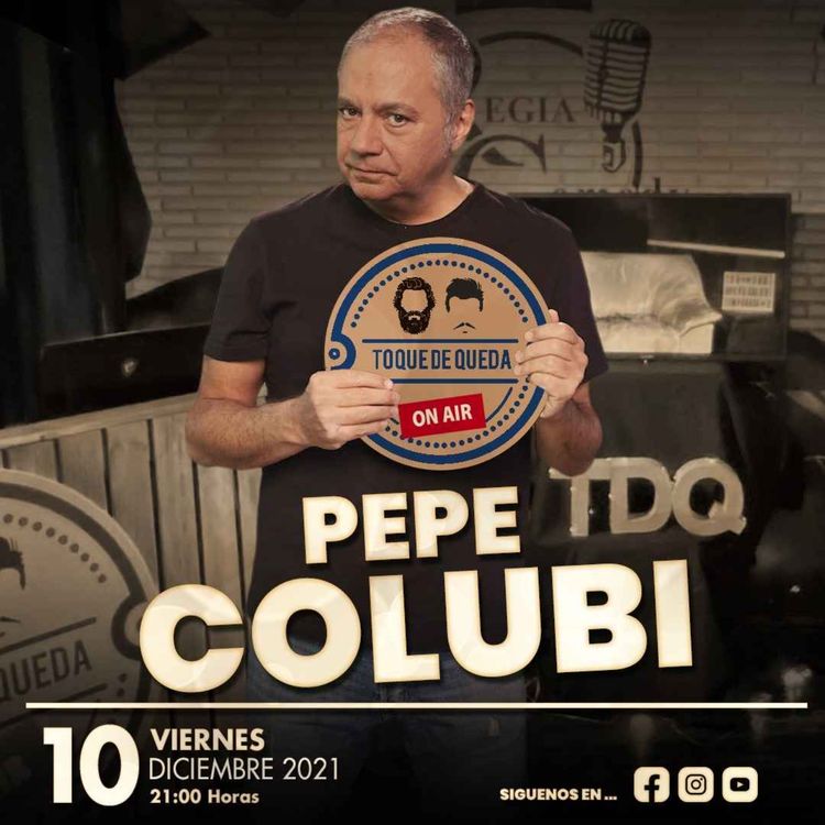 cover art for #TDQ 3x01 Toque De Queda - Pepe Colubi - #TOQUEDEQUEDA