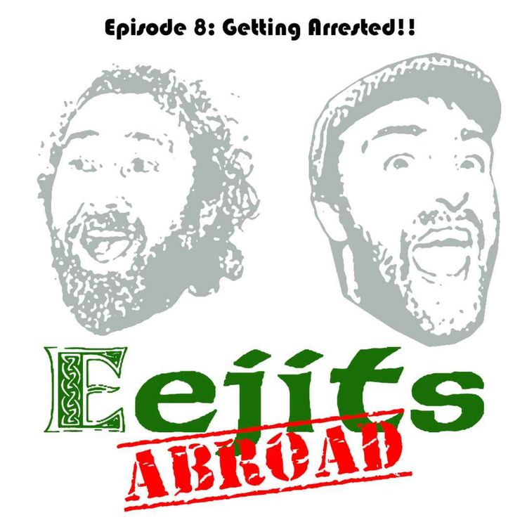 cover art for Ep 8: Getting Arrested!