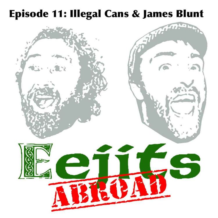 cover art for Ep 11: Illegal Cans & James Blunt