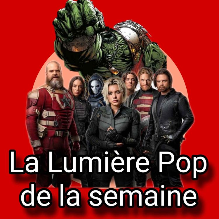 cover art for Thunderbolts*, World War Hulk et Captain America : Le rêve est mort - La Lumière Pop de la semaine