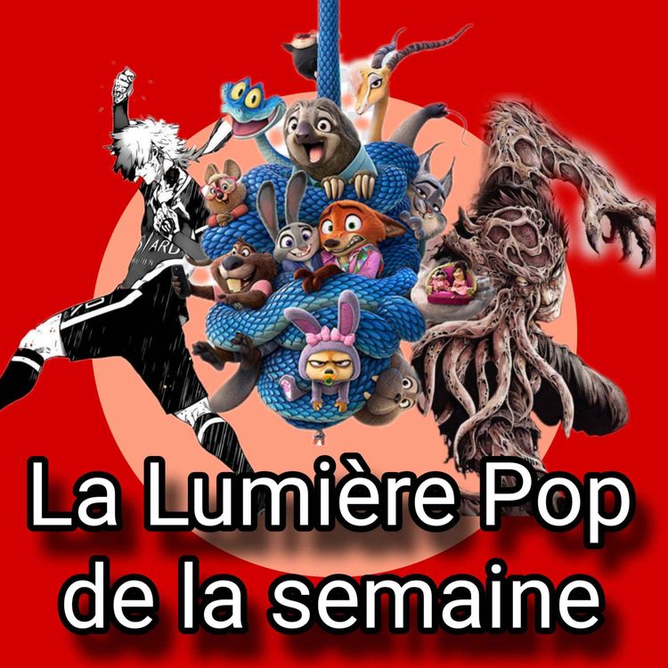 cover art for Zootopie 2, Yomotsuhegui, Blue Lock... - La Lumière Pop de la semaine