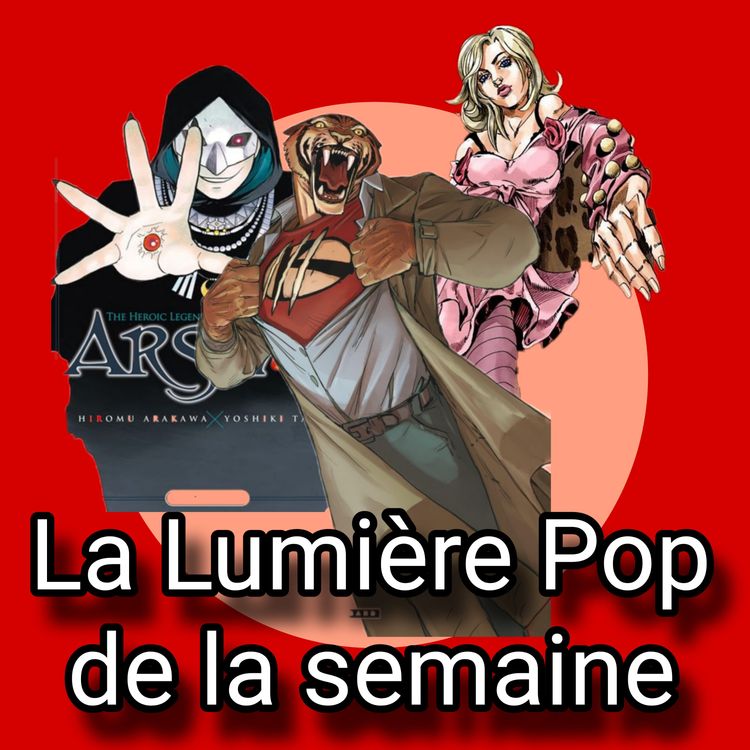 cover art for Klaw, The Heroic Legend of Arslân, Steel Ball Run... - La Lumière Pop de la semaine