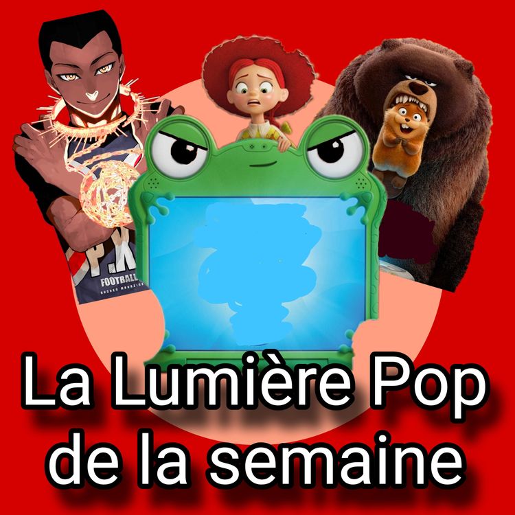 cover art for Toy Story 5, Jumpers, Blue Lock... - La Lumière Pop de la semaine