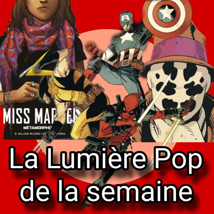 cover art for Deadpool, Watchmen, Miss Marvel... - La Lumière Pop de la semaine