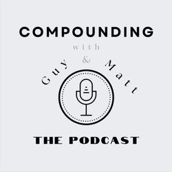 cover art for Compounding with Guy & Matt - The Podcast