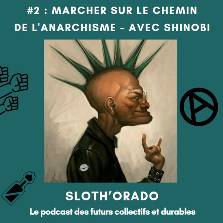 cover art for #2 : Marcher sur le chemin de l'anarchisme - avec Shinobi