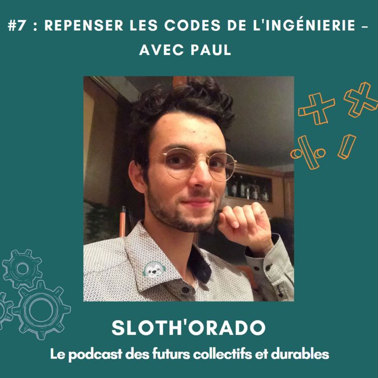 cover art for #7 : Repenser les codes de l'ingénierie – avec Paul