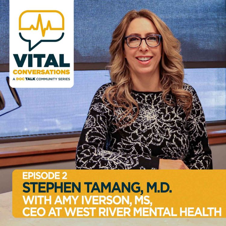 cover art for Part 2: Vital Conversations with Amy Iversen, CEO of West River Mental Health