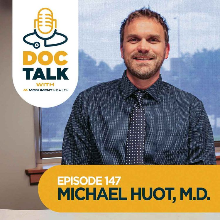 cover art for Doc Talk Eps. 147: Chief of Staff with Michael Huot, M.D., Director of Pain Management, Anesthesiologist