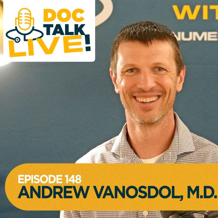 cover art for Episode 148: Doc Talk Live! Obesity Management and Surgical Weight Loss with Andrew VanOsdol, M.D.