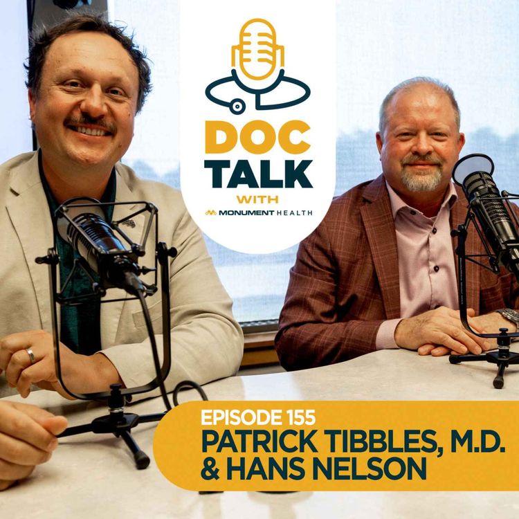 cover art for Episode 155: Philanthropy at Work – Inside Monument Health Foundation with Hans Nelson & Patrick Tibbles, M.D.