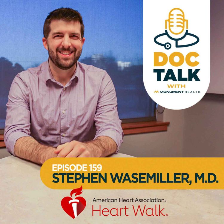 cover art for  Episode 159: A Heart Healthy Doc Walk with Stephen Wasemiller, M.D. 