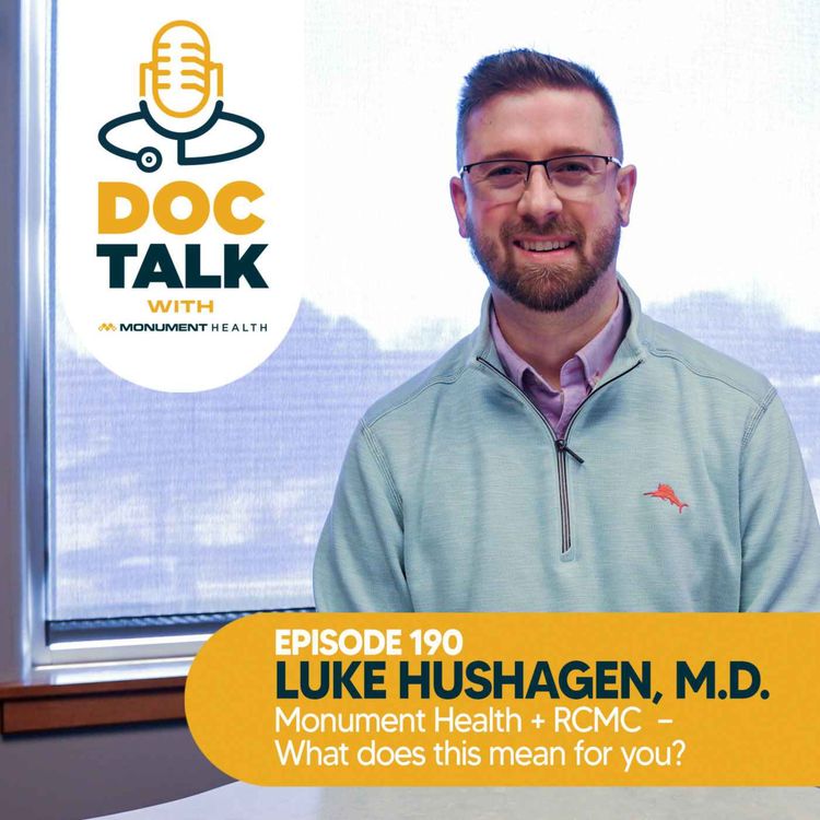 cover art for Episode 190: Merging RCMC and Monument Health with Luke J. Hushagen, M.D.