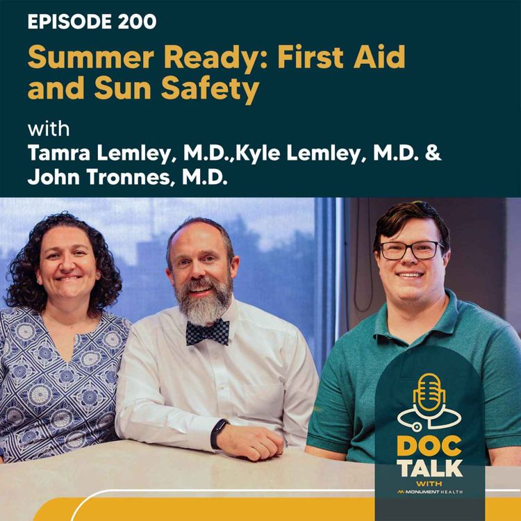 cover art for Episode 200: Summer Ready: First Aid and Sun Safety with John Tronnes, M.D., Tamra Lemley, M.D., and Kyle Lemley, M.D.