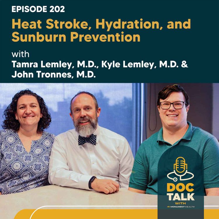 cover art for Episode 202: Heat Stroke, Hydration and Sunburn Prevention with John Tronnes, M.D., Dr. Kyle Lemley and Dr. Tamra Lemley