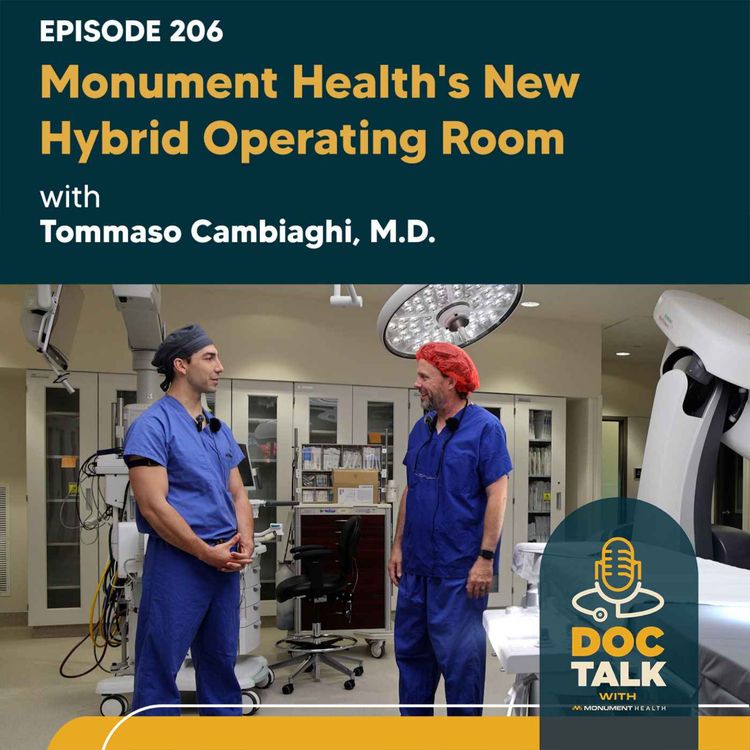 cover art for Episode 206: Monument Health's New Hybrid Operating Room with Tommaso Cambiaghi, M.D.
