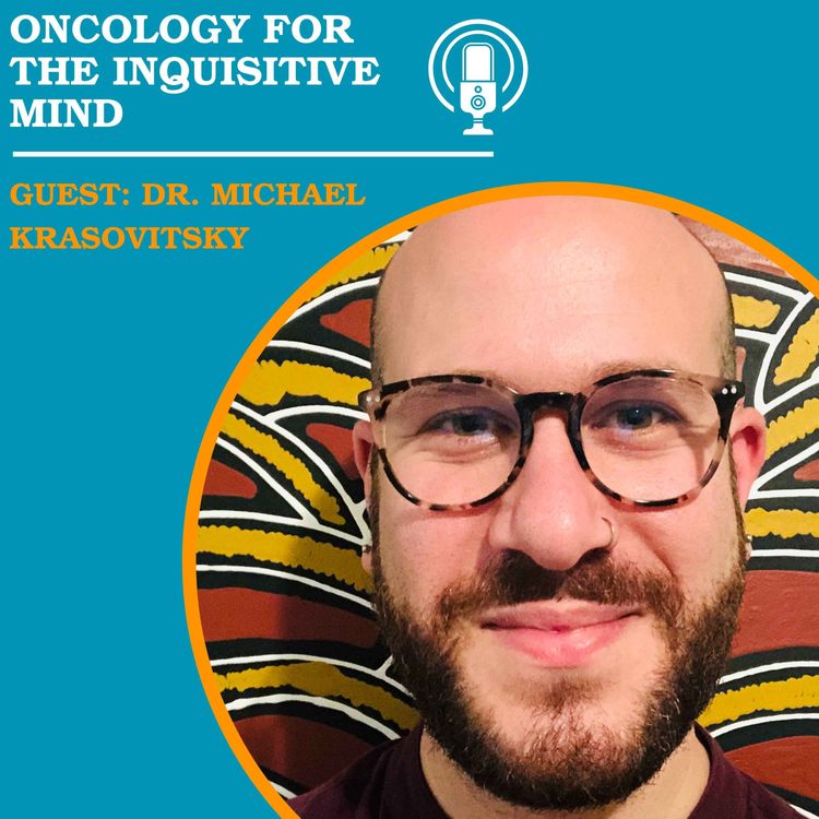 cover art for 33. Ageism and Geriatric Oncology with Dr Michael Krasovitsky