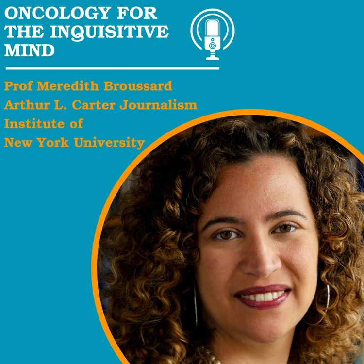 cover art for 120. Artificial Intelligence & Cancer with Professor Meredith Broussard