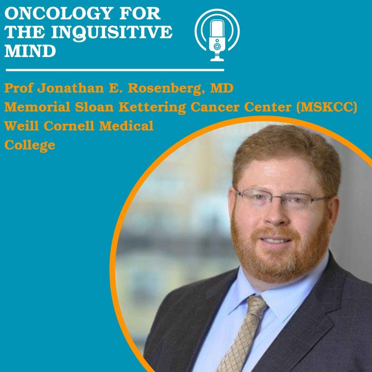 cover art for 193. Genitourinary Cancers and Prof Jonathan E Rosenberg MD