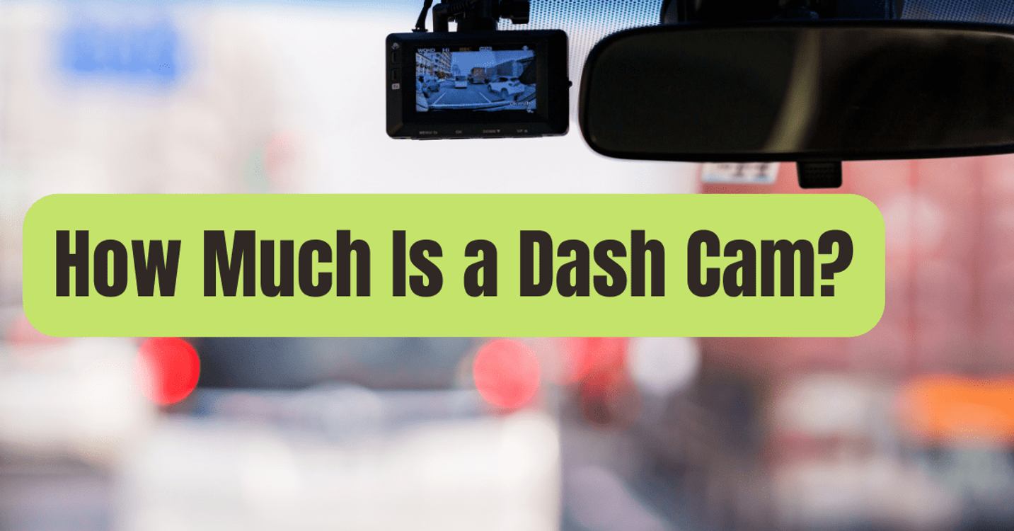 cover art for How Much Is a Dash Cam? – Dash Cam Price Guide 2022