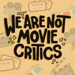 cover art for We Are Not Movie Critics