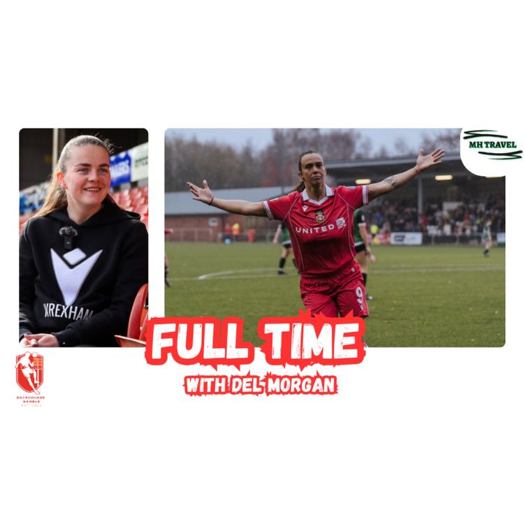 cover art for Wrexham Scrape Past Aber 🎙️ Full Time with Del Morgan S1E6