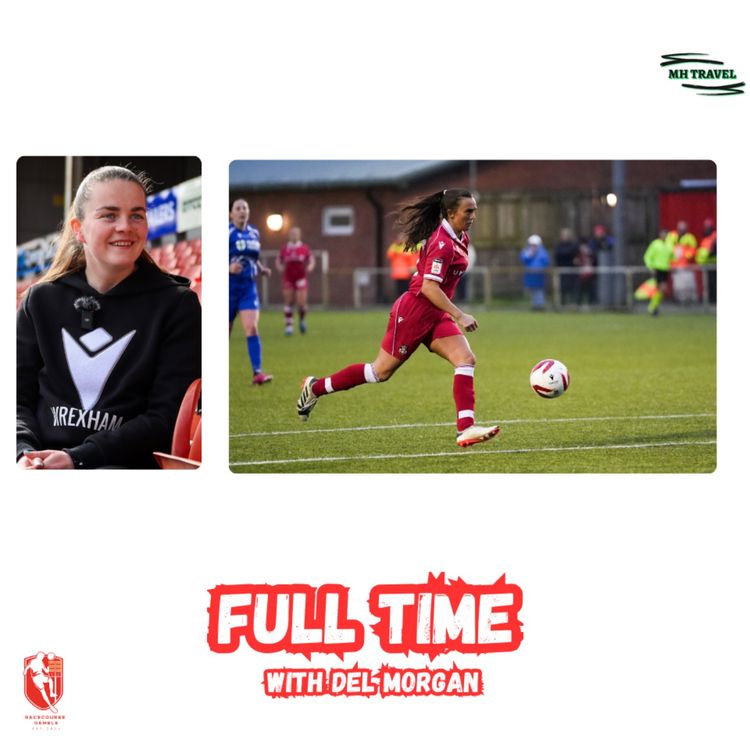 cover art for Wrexham March On🎙️ full time with Del Morgan S1E8