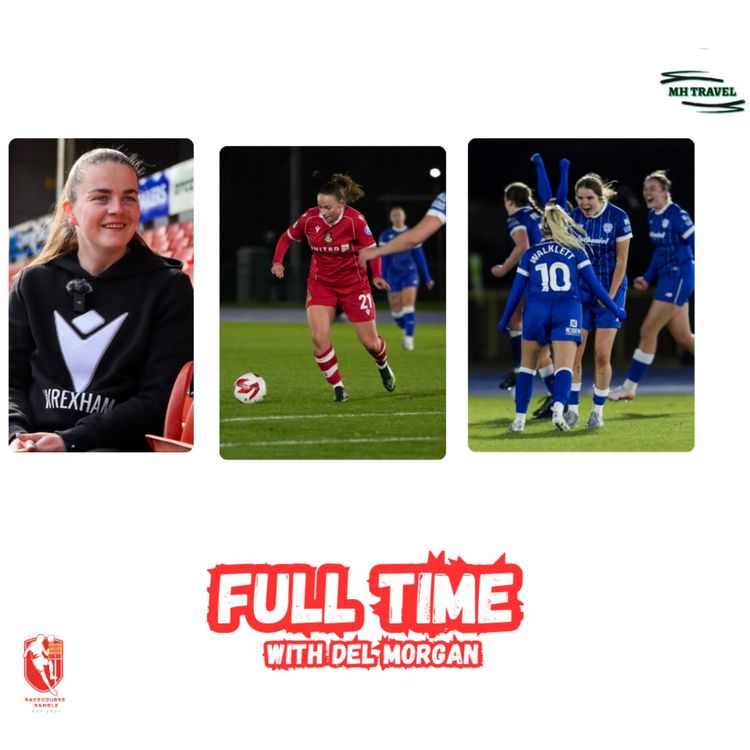 cover art for Wrexham's Derby Defeat🎙️ Full Time with Del Morgan S1E9