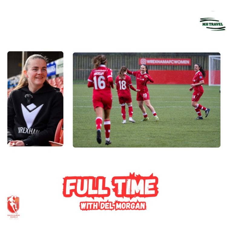 cover art for Wrexham Sink Briton Ferry🎙️ Full Time with Del Morgan S1E10