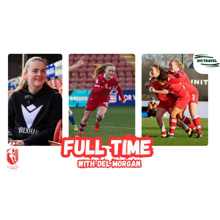 cover art for Crumble Pie as Wrexham AFC Are Champions 🎙️ Full Time with Del Morgan S1E19