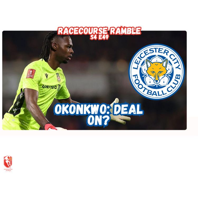 cover art for 🎙️Wrexham Star To Join foxes? | Racecourse Ramble S4E49
