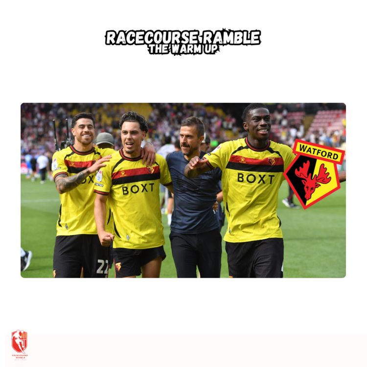 cover art for 🎙️The Warm Up - Watford FC (H)