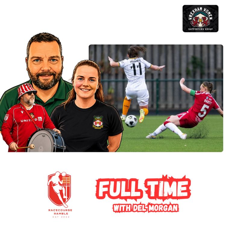 cover art for 🎙️Wrexham Kick Off Their Title Defence | Full Time With Del Morgan S2E9