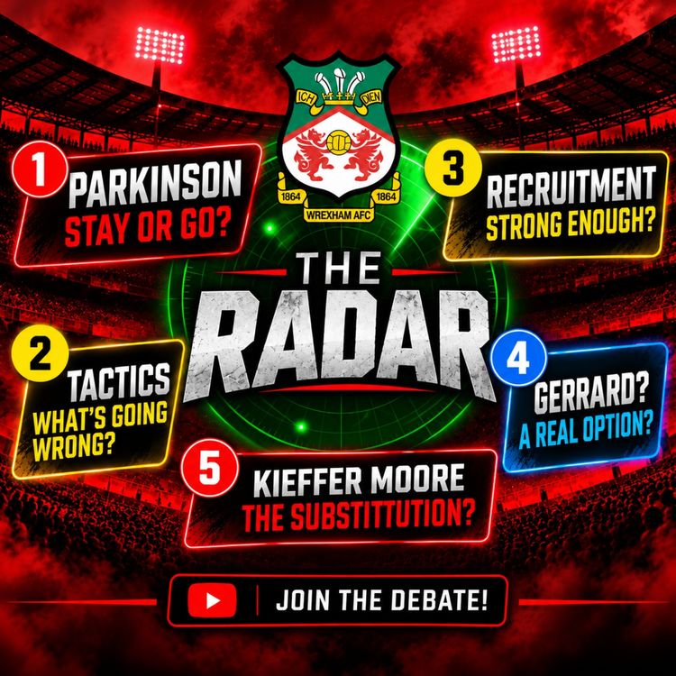cover art for 🎙️ Latest Wrexham AFC Hot Topics! | The Radar