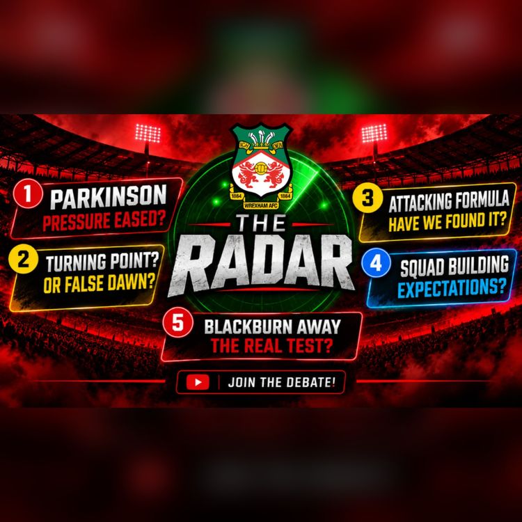 cover art for 🔴 LIVE🎙️ The Radar | Pressure Off Phil Parkinson? | Wrexham AFC