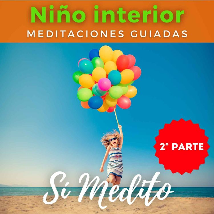 cover art for Sanando mi niño - niña interior (Especial 2 de 4) | Meditación Guiada