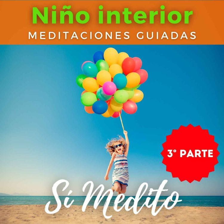 cover art for Sanando mi niño - niña interior (Especial 3 de 4) | Meditación Guiada