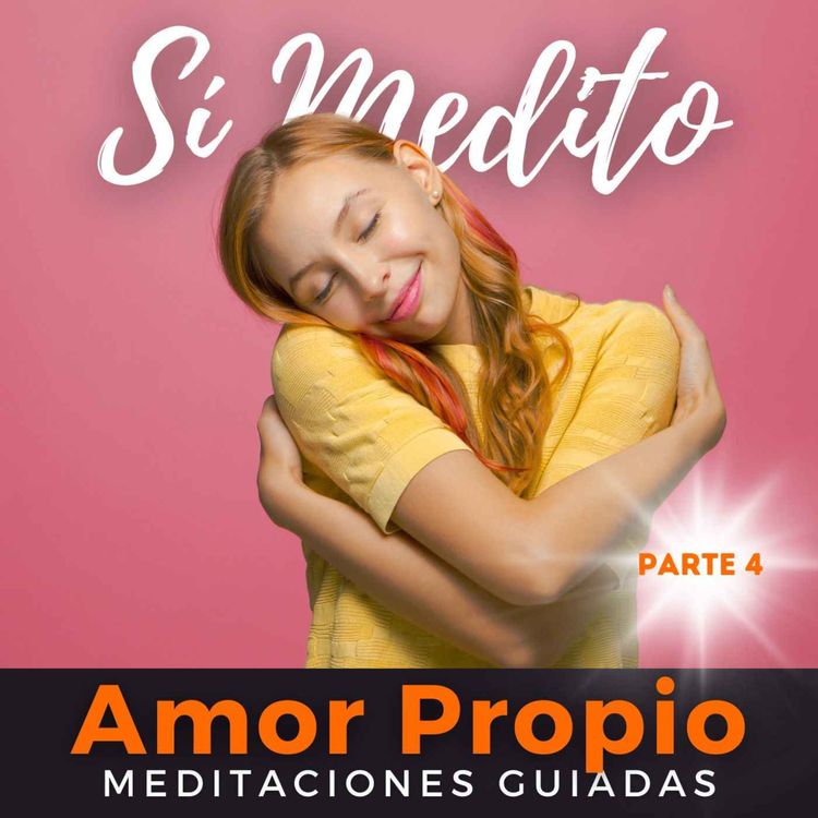 cover art for Amor propio | (Especial 4 de 5) | Autenticidad y Autoexpresión| Meditación guiada
