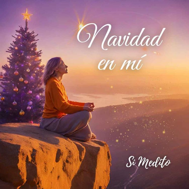 cover art for Meditación guiada La energía de la Navidad en mí | Meditaciones guiadas | Sí Medito