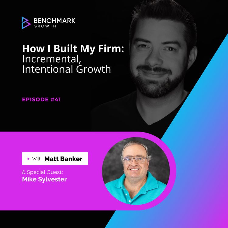 cover art for How I Built My Firm: Incremental, Intentional Growth (w/ Mike Sylvester)