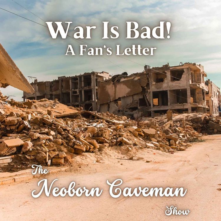 cover art for War Is Bad! - A Fan's Letter