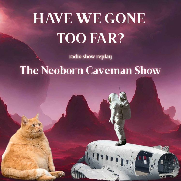 cover art for Have We Gone Too Far? (radio show replay)