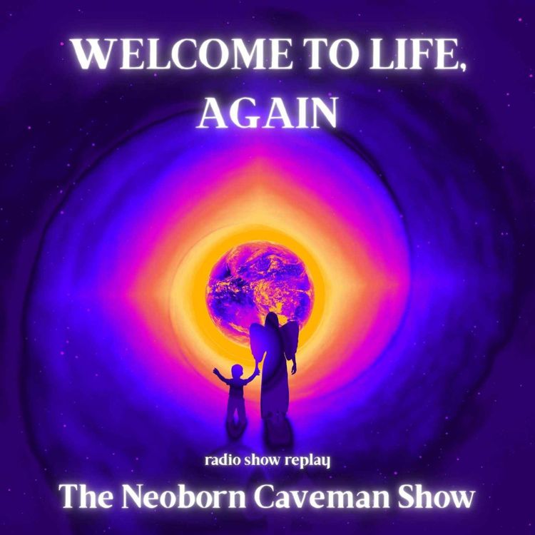 cover art for Welcome to Life, Again (radio show replay)