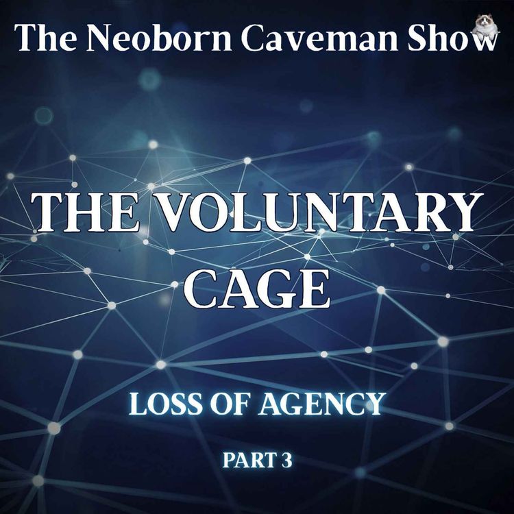 cover art for The Voluntary Cage - Loss of Agency (Part 3)