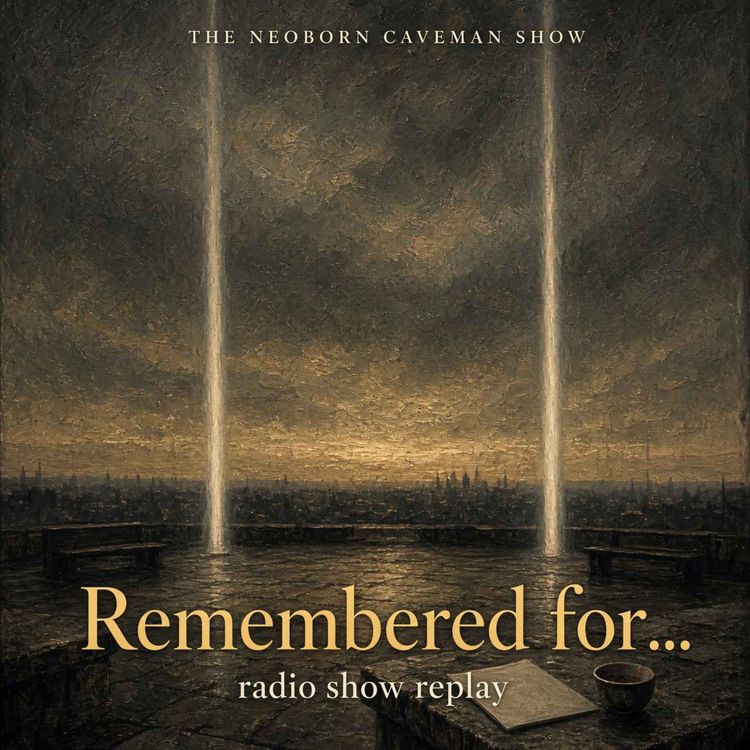 cover art for Remembered for... (radio show replay)