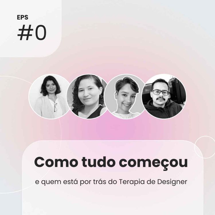 cover art for #00 - Como tudo começou e quem está por trás do Terapia de Designer