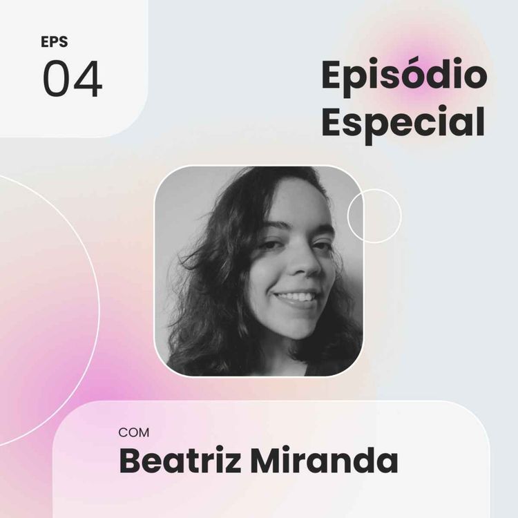 cover art for #04 -  Beatriz Miranda